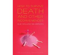 Sue William Silverman How to Survive Death and Other Inconveniences (Tascabile)