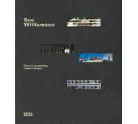 Sue Williamson : There s Something I Must Tell You A Retrospective Exhibition /anglais