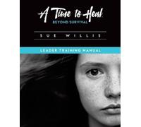 Sue Willis A Time to Heal Beyond Survival (Tascabile)