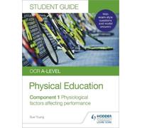 Sue Young OCR A-level Physical Education Student Guide 1: Physiologi (Tascabile)