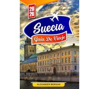 Suecia Guía De Viaje 2026: Descubre gemas ocultas, monumentos históricos, consejos de viaje y experiencias vacacionales inolvidables