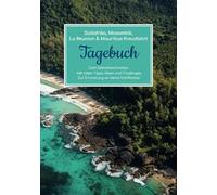 Südafrika, Mosambik, La Reunion & Mauritius Kreuzfahrt Tagebuch - Zum Selbstbeschreiben - Mit tollen Tipps, Ideen und Challenges - Zur Erinnerung an deine Schiffsreise