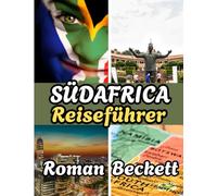 SÜDAFRIKA REISEFÜHRER 2025: Wo man in der Regenbogennation übernachten kann, wann man hingehen sollte und was man nicht verpassen sollte