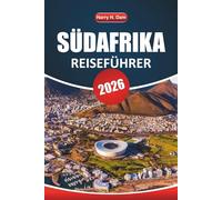 Südafrika Reiseführer 2026: Erkunden Sie Wildtiersafaris, pulsierende Städte und kulturelle Abenteuer in der Regenbogennation