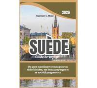 Suède Guide de voyage 2026: Un pays scandinave connu pour sa riche histoire, ses beaux paysages et sa société progressiste