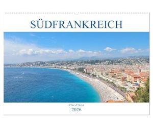 Südfrankreich - Côte d'Azur (Wandkalender 2026 DIN A2 quer), CALVENDO Monatskalender: Der Kalender nimmt Sie mit in das mediterrane Südfrankreich, die Côte d'Azur.