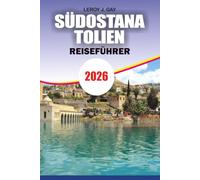 SÜDOSTANATOLIEN Reiseführer 2026: Der ultimative Urlaubsplaner zum Entdecken von Göbekli Tepe, Mardin, Gaziantep, Şanlıurfa, alten Wundern, verborgenen Juwelen, lokaler Küche und kulturellen Schätzen