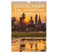 SÜDOSTASIEN - Mein URLAUBSPLANER (Wandkalender 2026 DIN A4 hoch), CALVENDO Monatskalender: Für die schönsten Wochen des Jahres