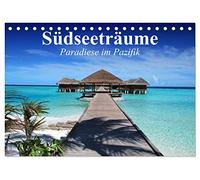 Südseeträume. Paradiese im Pazifik (Tischkalender 2026 DIN A5 quer), CALVENDO Monatskalender: Die Sehnsucht nach dem Garten Eden im Südpazifik