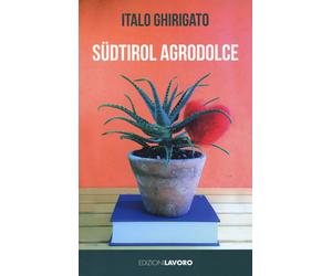 Südtirol agrodolce - Ghirigato Italo