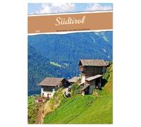 Südtirol - Bauernhöfe ein Leben am Steilhang (Wandkalender 2026 DIN A4 hoch), CALVENDO Monatskalender: Die Menschen in den Tälern Südtirols haben sich ... oft Schutz vor Hochwasser und Feinden bot.