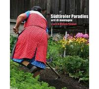 Südtiroler paradies. Orti di montagna