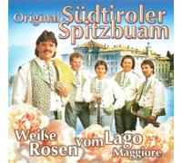 Südtiroler Spitzbuam,Original - Weiße Rosen Vom Lago Maggiore