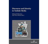 Süheyla Nil Mustafa Discourse and Identity in Turkish Media (Tascabile)