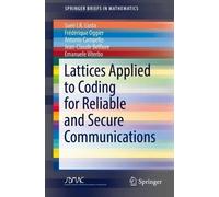 Sueli I.R. Costa Frédérique Oggier Lattices Applied to Coding for R (Tascabile)