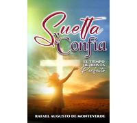 Suelta y Confía: El Tiempo de Dios es Perfecto