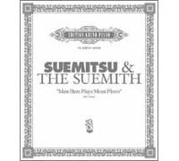 Suemitsu & the Suemith - Man Here Plays Mean Piano