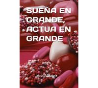 SUEÑA EN GRANDE,ACTUA EN GRANDE