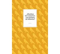 ¿Sueñan los canarios con potajes de babetas?