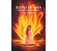 Sueño de lava: Los primeros capítulos