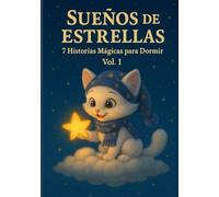 Sueños de Estrellas: 7 Historias Mágicas para Dormir