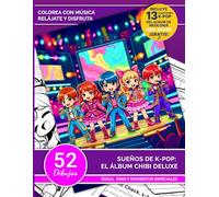 Sueños de K-Pop, El álbum Chibi Deluxe: Libro de colorear K-Pop con música exclusiva - 52 diseños chibi