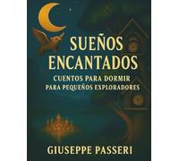 Sueños Encantados: Cuentos para Dormir de Pequeños Exploradores: 3
