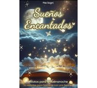 Sueños Encantados: Relatos para la BuenanocheRelatos para la Buenanoche