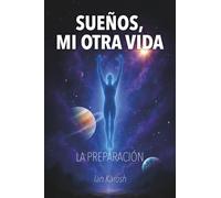 SUEÑOS, MI OTRA VIDA: La preparación