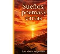 Sueños, poemas y cartas