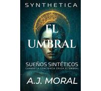 Sueños Sintéticos: El Umbral
