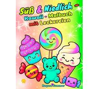 Süß & Niedlich - Kawaii-Malbuch mit Leckereien: Einfache und Lustige Aktivitäten für Kinder von 4 bis 8 Jahren