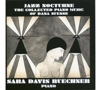 Suesse Dana - Jazz Nocturne: The Collected Piano Works Of Dana S