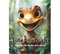 Süße Dinosaurier: Malbuch für Kinder ab 5 Jahren