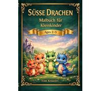 Süße Drachen - Malbuch für Kleinkinder von 2-5 Jahren: Ein zauberhaftes Ausmalbuch mit 60 liebevollen Drachenmotiven für Mädchen und Jungen