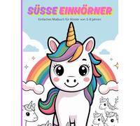 SÜSSE EINHÖRNER: Einfaches Malbuch für Kinder von 3-8 Jahren