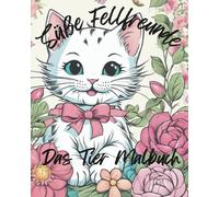 Süße Fellfreunde: Das Tier Malbuch