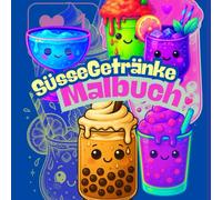 Süße Getränke Malbuch, über 40 niedliche Ausmalbilder für Erwachsene und Kinder, Coloring Book Drinks: kreative Motive rund um Milchshakes, Cocktails, ... Ausmalbuch Getränke, die perfekte Entspannung