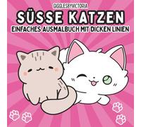 SÜSSE KATZEN - EINFACHES AUSMALBUCH MIT DICKEN LINIEN