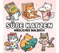 Süße Katzen Malbuch: Einfaches & Lustiges Katzen Ausmalbuch für Kinder & Erwachsene in Magischen und Alltäglichen Szenen