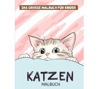 Süße Katzen Malbuch für Kinder: Male und entspanne dich mit über 50 hochwertigen Seiten niedlicher Katzen | Ideal für Kinder im Alter von 6-12 Jahren.
