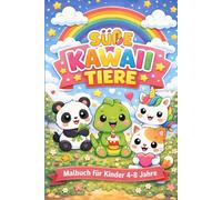 Süße Kawaii Tiere - Malbuch für Kinder 4-8 Jahre