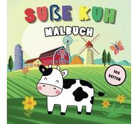 Süße Kuh Malbuch: 105 einzigartige Seiten, perfektes Geschenk, für Jungen und Mädchen jeden Alters, süße Kühe