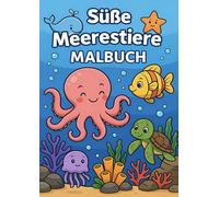 Süße Meerestiere - Malbuch für Kinder: 60 Ausmalbilder mit Delfin, Seepferdchen, Krabbe, Qualle & Co. | Kreativer Ausmalspaß für Mädchen & Jungen ab 3 Jahren