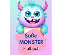 Süße Monster Malbuch: Ausmalbuch für Kinder