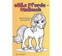 süße Pferde-Malbuch: über 60 einfache Ausmalbilder