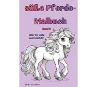 süße Pferde-Malbuch: über 60 süße Ausmalbilder