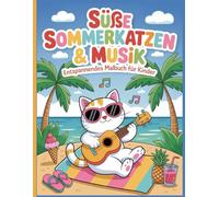 Süße Sommerkatzen & Musik - Entspannendes Malbuch für Kinder: Einfache und schöne Designs, die kühn und einzigartig sind.