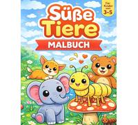 Süße Tiere Malbuch: Einfache Ausmalbilder für Kinder von 3-5 Jahren