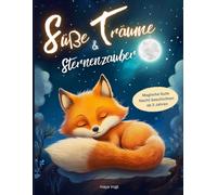 Süße Träume & Sternenzauber: Magische Gute Nacht Geschichten für Kinder ab 3 Jahren (Inklusive Hörbuch)